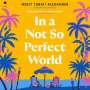 Neely Tubati Alexander: In a Not So Perfect World, MP3-CD