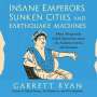 Garrett Ryan: Insane Emperors, Sunken Cities, and Earthquake Machines: More Frequently Asked Questions about the Ancient Greeks and Romans, MP3-CD