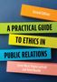 "Second Edition" oben in Orange; "A Practical Guide to Ethics in Public Relations" in farbigen Balken darunter.