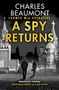 „Charles Beaumont, Former MI6 Operative, A Spy Returns“. Im Vordergrund zwei Männer, einer trägt einen Aktenkoffer, hinten Moskauer Architektur., Buch