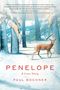 Text: "PENELOPE, a love story, Paul Bochner". Ein schneebedecktes Reh blickt auf eine Schale mit Obst: Äpfel, Trauben.