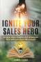 James Logan: Ignite Your Sales Hero, Buch
