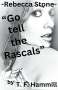 Tim Hammill: Rebecca Stone Go tell the Rascals, Buch
