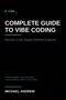 "$ vibe_ COMPLETE GUIDE TO VIBE CODING. Become a Self-Taught Software Engineer. MICHAEL ANDREW. Schwarzer Hintergrund.", Buch