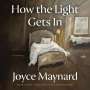 Joyce Maynard: How the Light Gets in, MP3-CD