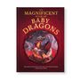 "The Magnificent Book of Baby Dragons" oben, unten Drachen-Illustration aus einem Ei schlüpfend, umgeben von Lava., Buch