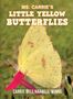Carrie Bell Harrell-Winns: Ms. Carrie's Little Yellow Butterflies, Buch