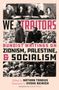 "We, Traitors: Bundist Writings on Zionism, Palestine, & Socialism." Bearbeitet von Nathan Tankus.