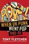 Der Text lautet: "POW! WHEN UK PUNK WENT POP 1980-84 a memoir by TONY FLETCHER". Im Hintergrund ein buntes Gitarrendesign., Buch