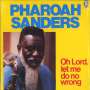 Pharoah Sanders (geb. 1940): Oh Lord, Let Me Do No Wrong, LP