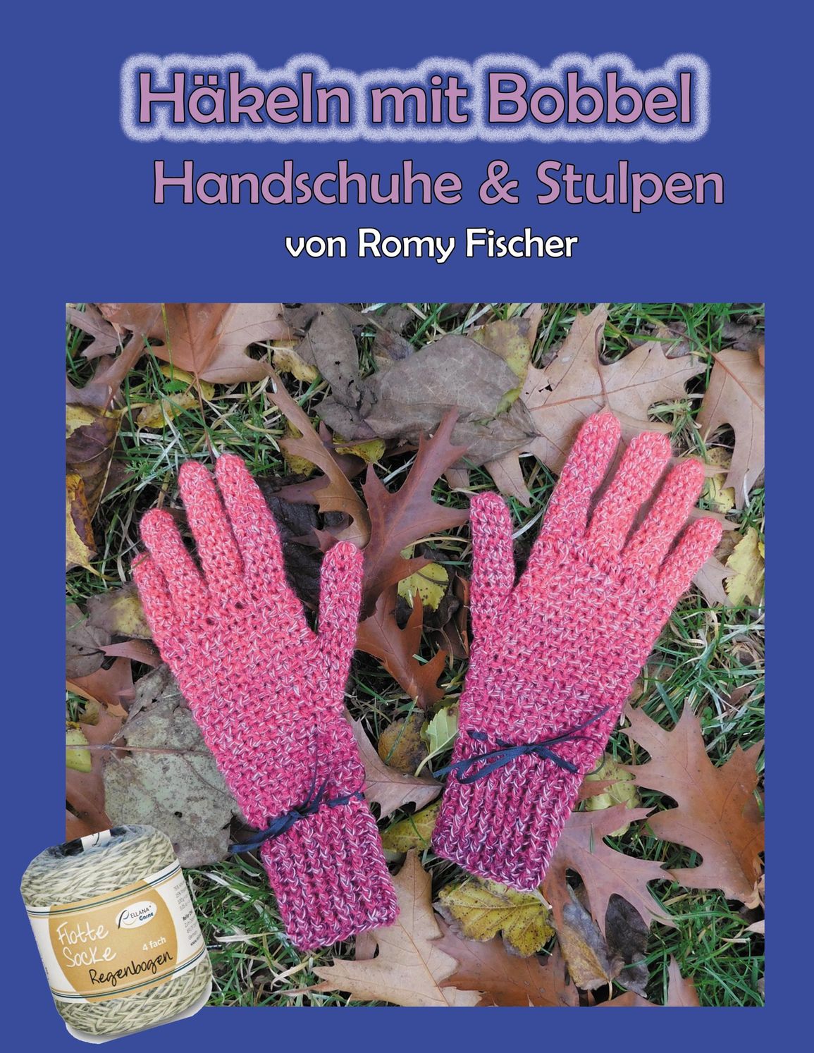 Häkeln mit Bobbel - Handschuhe & Stulpen - Romy Fischer (Buch) – jpc