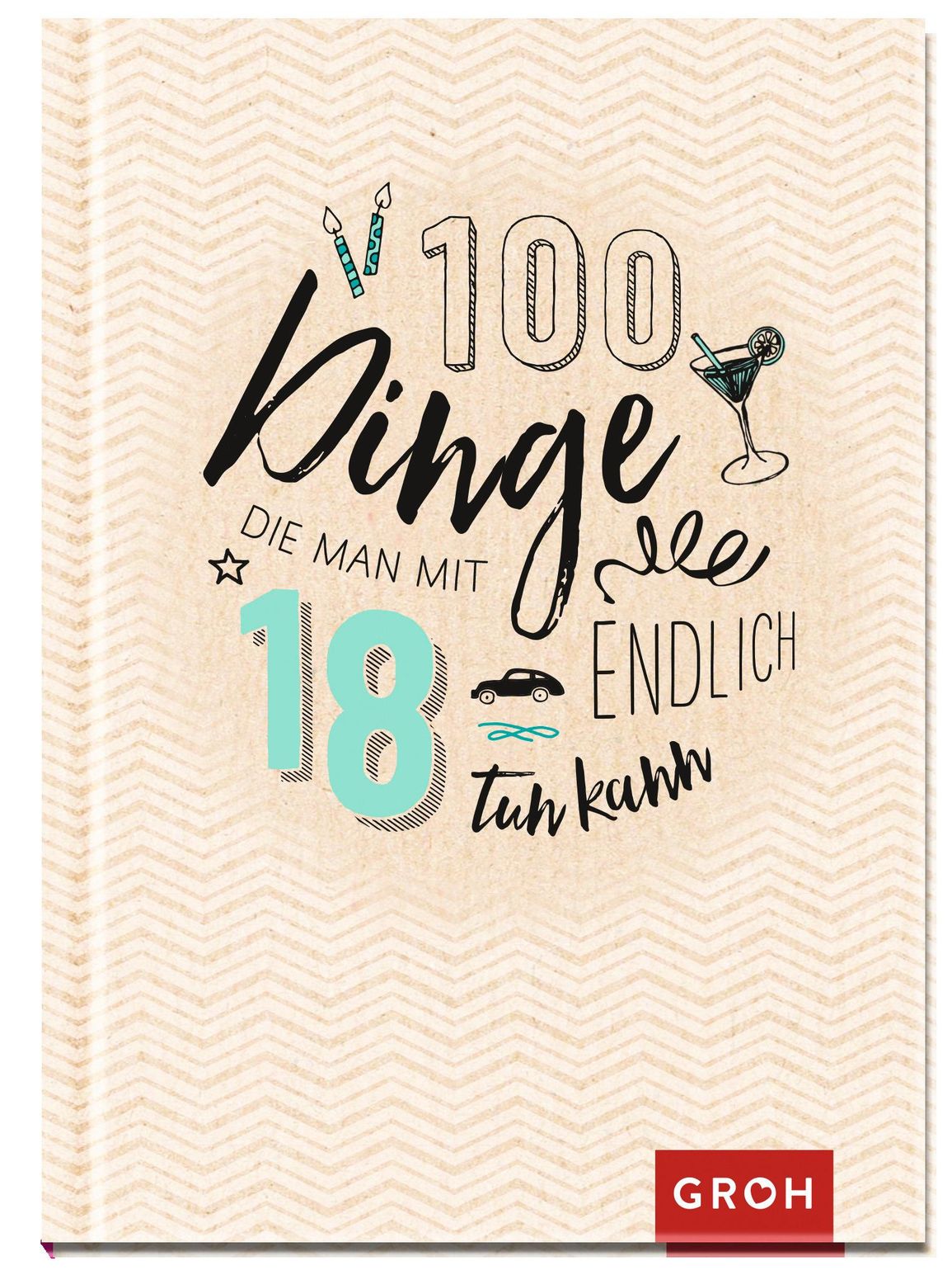 100 Dinge, die man mit 18 endlich tun kann (Buch) – jpc