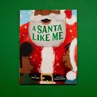 „A Santa Like Me“, Illustrationen von Raissa Figueroa. Bunte Weihnachtszeichnungen mit Santa und Kindern.