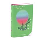 Text: "Adriano Sack", "Roman", "In die Sonne fliegen", "Nagel und Kimche". Grünes Buchcover mit einer stilisierten Hand und bunten Kugel.