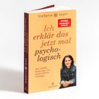 Warum wir fühlen, wie wir fühlen. Fragen zu Emotionen. Stefanie Stahl diskutiert in 45 Essays psychologische Themen.