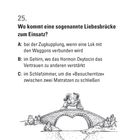25. Wo kommt eine sogenannte Liebesbrücke zum Einsatz? A, B, C. Illustration: Ein Paar umarmt sich auf einer Brücke.