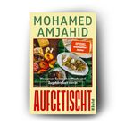 Buchtitel: "AUFGETISCHT". Autor: Mohamed Amjahid. Ein Tisch mit verschiedenen Speisen.