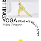 "SITTING YOGA FANG AN, WO DU SITZT Willem Wittstamm" Eine Frau in gelbem Anzug macht Yoga auf einem Stuhl. GU Logo.
