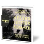 "VOLKER WEIDERMANN, HESSES LETZTER SOMMER, ALS DAS LEBEN LEICHT WURDE. argon edition." Eine schwarz-weiße Illustration.