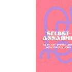 Text: "SELBST-ANNAHME: SO BIN ICH – UND ICH LERNE, MICH SELBST ZU LIEBEN." Hintergrund rosa mit lila Schnörkeln.