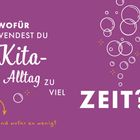 Wofür verwendest du im Kita-Alltag zu viel Zeit? ... Und wofür zu wenig? Lila Hintergrund, weiße und gelbe Schrift, Kreisformen.