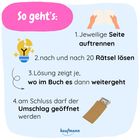 "So geht's:
1. Jeweilige Seite auftrennen
2. Nach und nach 20 Rätsel lösen
3. Lösung zeigt je, wo im Buch es dann weitergeht
4. Am Schluss darf der Umschlag geöffnet werden"
Illustration: Glühbirne, Hände mit Papier, Umschlag.