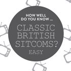 „HOW WELL DO YOU KNOW... CLASSIC BRITISH SITCOMS? EASY“ in einem großen Kreis, umgeben von alten TV-Illustrationen.