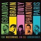 GRANDPA, BRAIN, OWLY, PHANTOM, PARIS in Farben auf Köpfen. Text unten: FÜNF MASTERMINDS. EIN ZIEL: GERECHTIGKEIT.