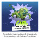 Text: "CARL ... AUF JAGD IM PILZ-PARADIES. Ebenfalls im Experimentierheft: ein packender Comicabenteuer mit Carl dem Chamäleon." Illustration: Ein Roboter-Chamäleon im Weltraum.