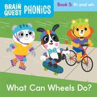 Text: "BRAIN QUEST PHONICS", "Book 5: th and wh", "What Can Wheels Do?". Illustration von niedlichen Tieren auf Rollschuhen, Skateboard und Rad.