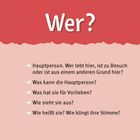 "Wer?" Oben, darunter Fragen zur Hauptperson: Wer, was kann sie, Vorlieben, Aussehen, Name, Stimme. Nummer 2 im Kreis.