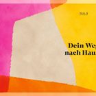 Text: "TEIL 2" und "Dein Weg nach Hause". Bunte Illustrationen in Rosa, Beige, Gelb und Orange.