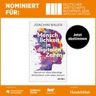 Nominiert für Deutscher Wirtschaftsbuchpreis 2026. Buch "Menschlichkeit in digitalen Zeiten" von Joachim Bauer. Jetzt abstimmen.