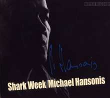 Michael Hansonis: Shark Week (signiert), CD