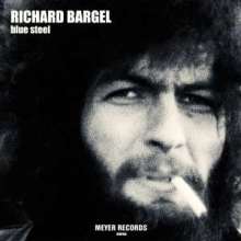 Richard Bargel: Blue Steel (180g) (signiert), LP
