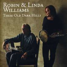 Robin &amp; Linda Williams: These Old Dark Hills, CD