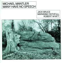 Michael Mantler (geb. 1943): Many Have No Speech, CD