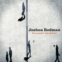 Joshua Redman (geb. 1969): Walking Shadows, CD