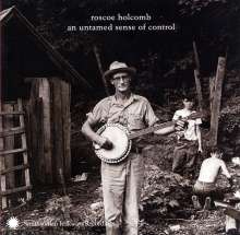 Roscoe Holcomb: An Untamed Sense Of Control, CD