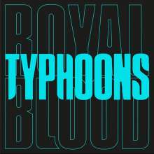 Royal Blood: Typhoons, Single 7"