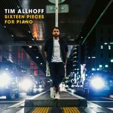 Tim Allhoff: Sixteen Pieces For Piano, CD