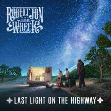 Robert Jon &amp; The Wreck: Last Light On The Highway, CD