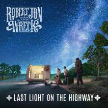 Robert Jon &amp; The Wreck: Last Light On The Highway, LP