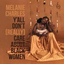 Melanie Charles: Y' All Don't (Really) Care About Black Women, LP