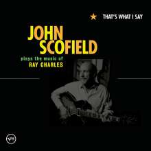 John Scofield (geb. 1951): That's What I Say: John Scofield Plays The Music Of Ray Charles, CD