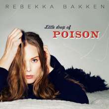 Rebekka Bakken (geb. 1970): Little Drop Of Poison, CD