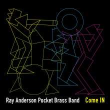 Ray Anderson (Pocket Brass Band): Come In, CD