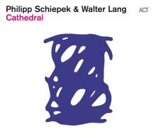 Philipp Schiepek &amp; Walter Lang: Cathedral, CD