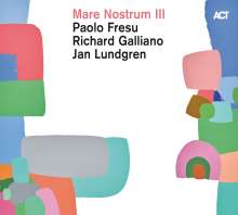 Paolo Fresu, Richard Galliano & Jan Lundgren: Mare Nostrum III
