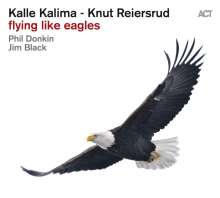 Knut Reiersrud &amp; Kalle Kalima: Flying Like Eagles, CD